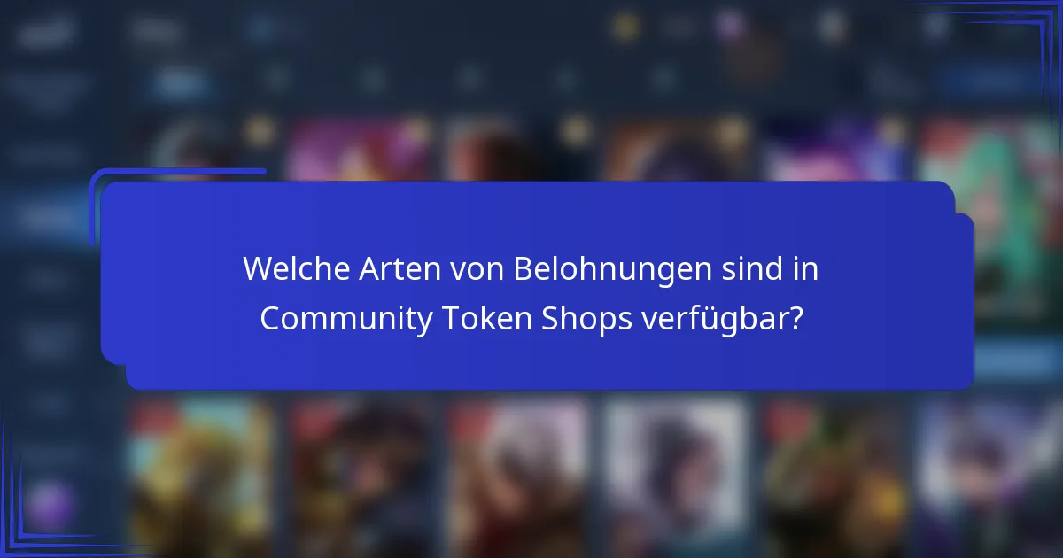 Welche Arten von Belohnungen sind in Community Token Shops verfügbar?
