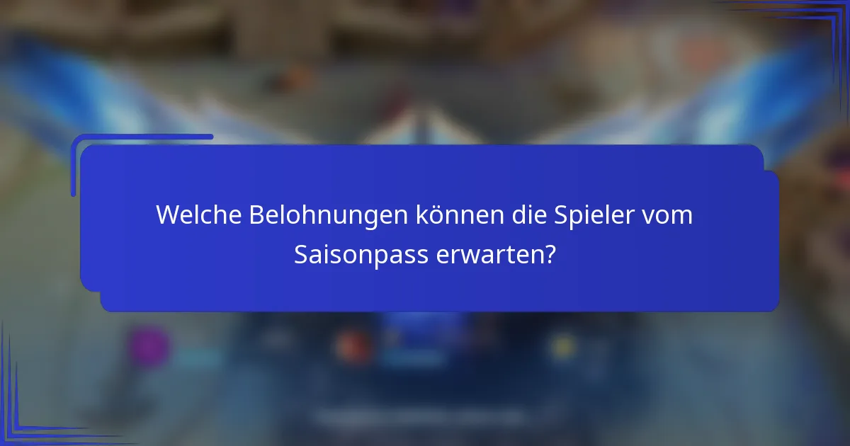 Welche Belohnungen können die Spieler vom Saisonpass erwarten?