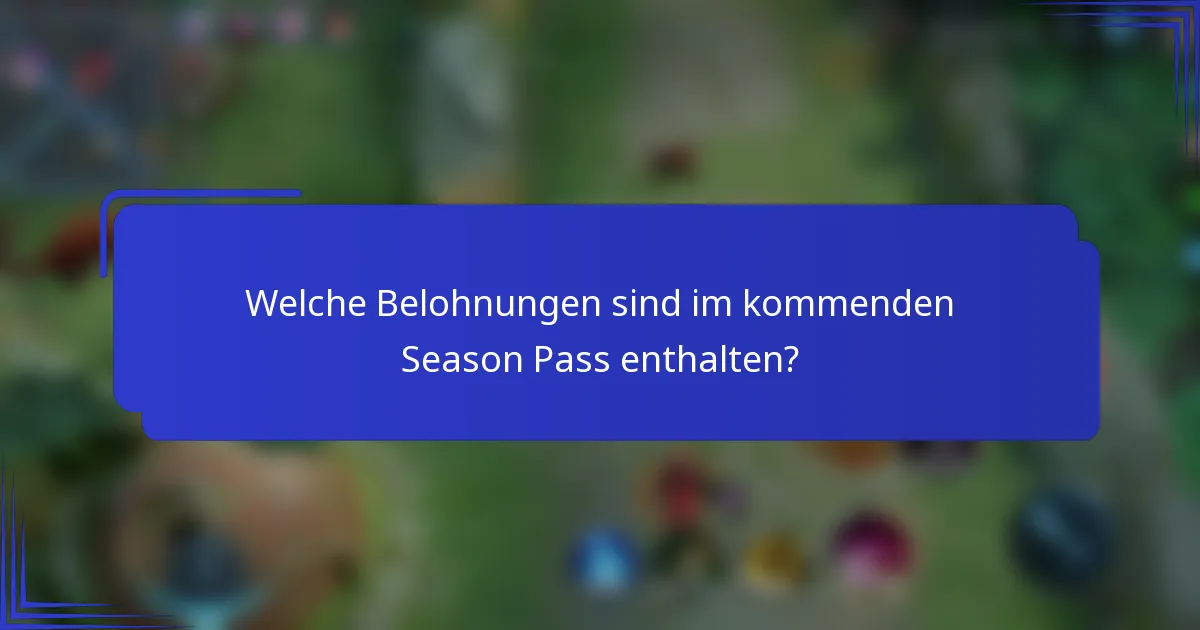 Welche Belohnungen sind im kommenden Season Pass enthalten?