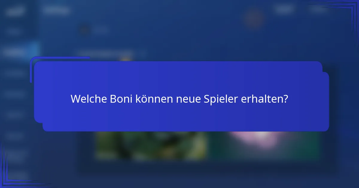 Welche Boni können neue Spieler erhalten?