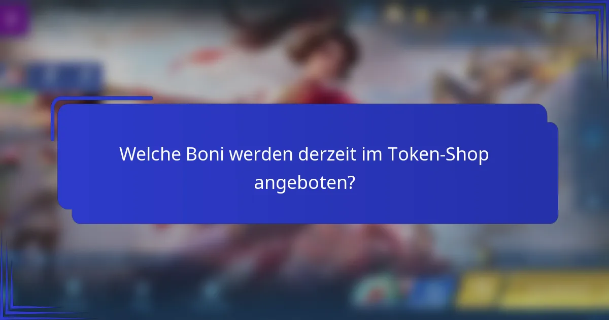 Welche Boni werden derzeit im Token-Shop angeboten?