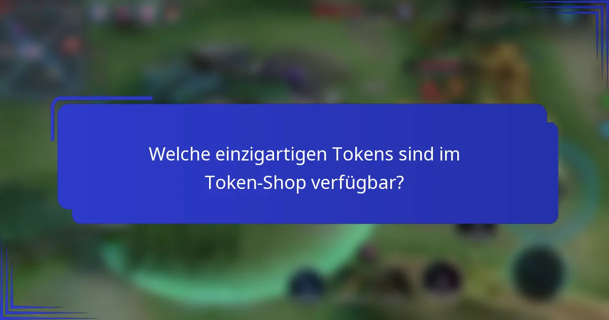 Welche einzigartigen Tokens sind im Token-Shop verfügbar?