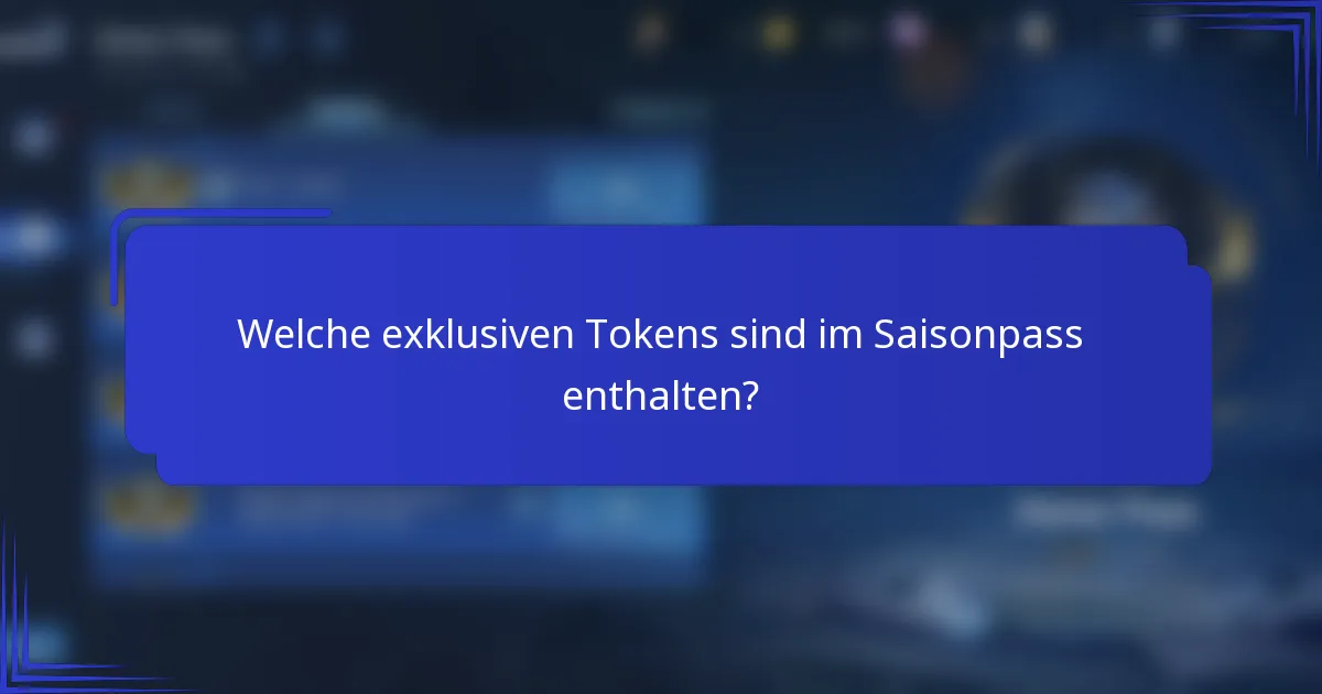 Welche exklusiven Tokens sind im Saisonpass enthalten?