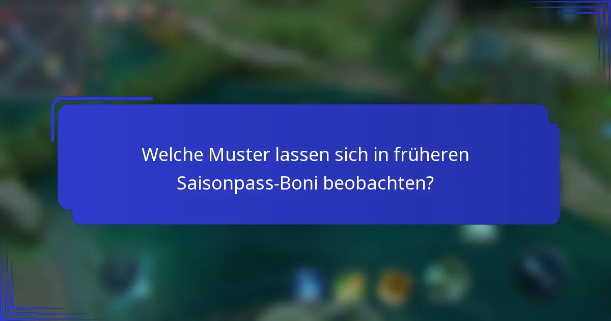 Welche Muster lassen sich in früheren Saisonpass-Boni beobachten?