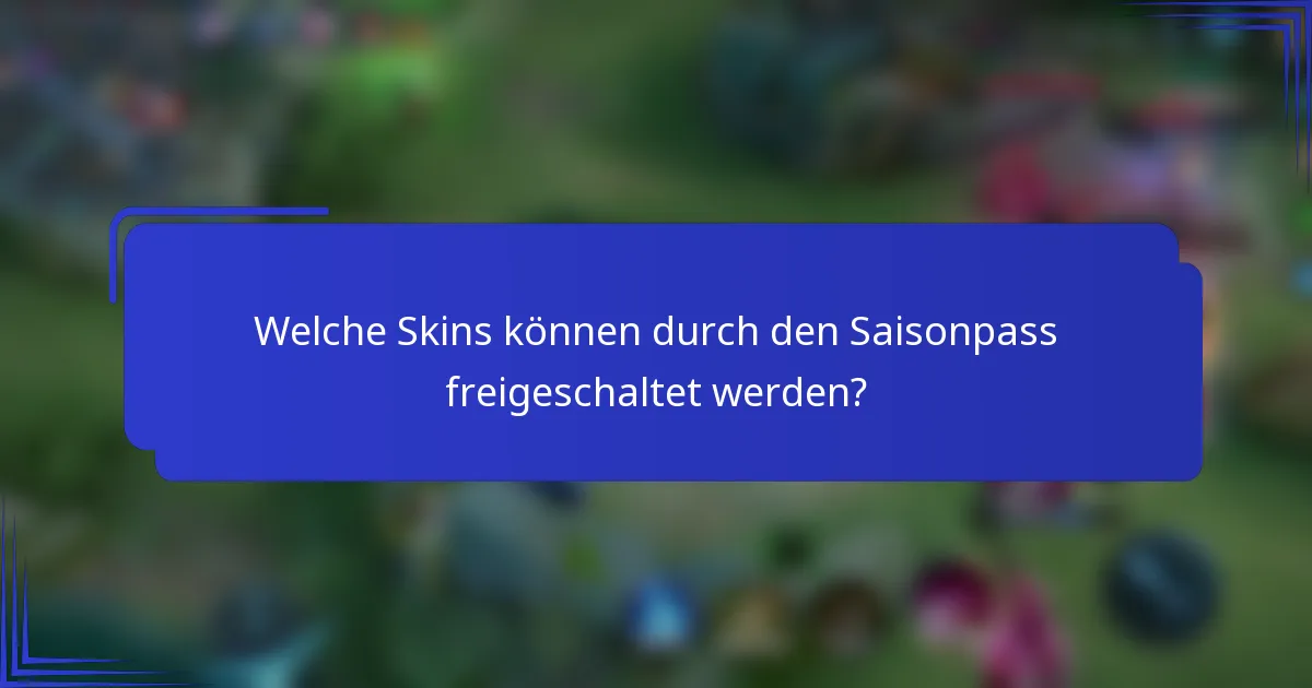 Welche Skins können durch den Saisonpass freigeschaltet werden?