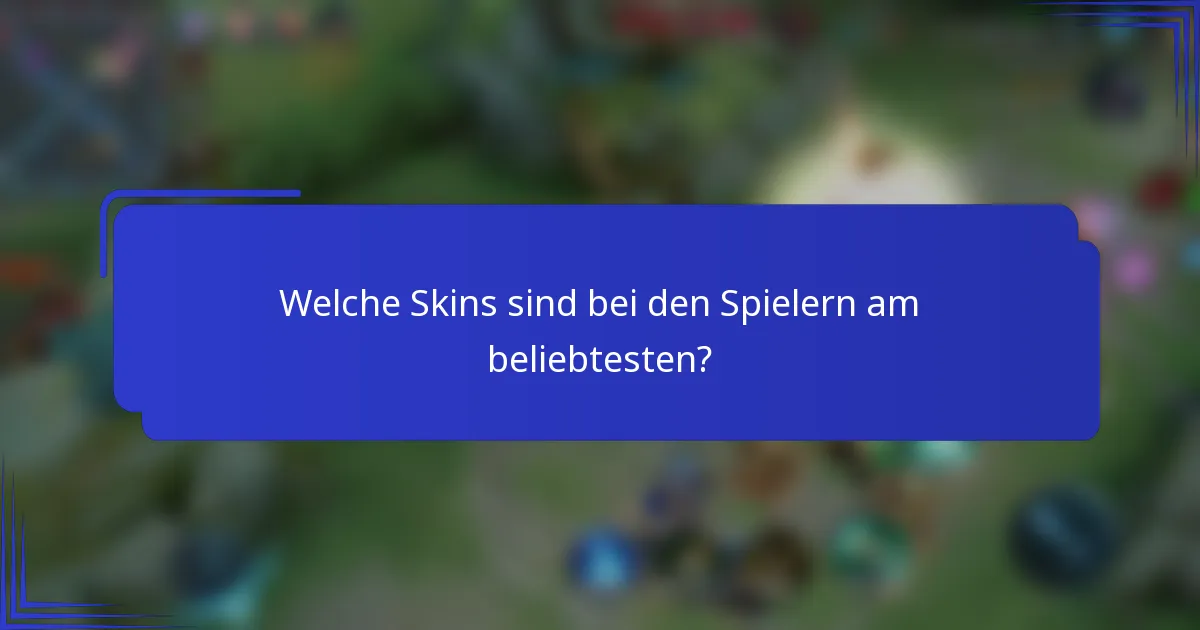 Welche Skins sind bei den Spielern am beliebtesten?