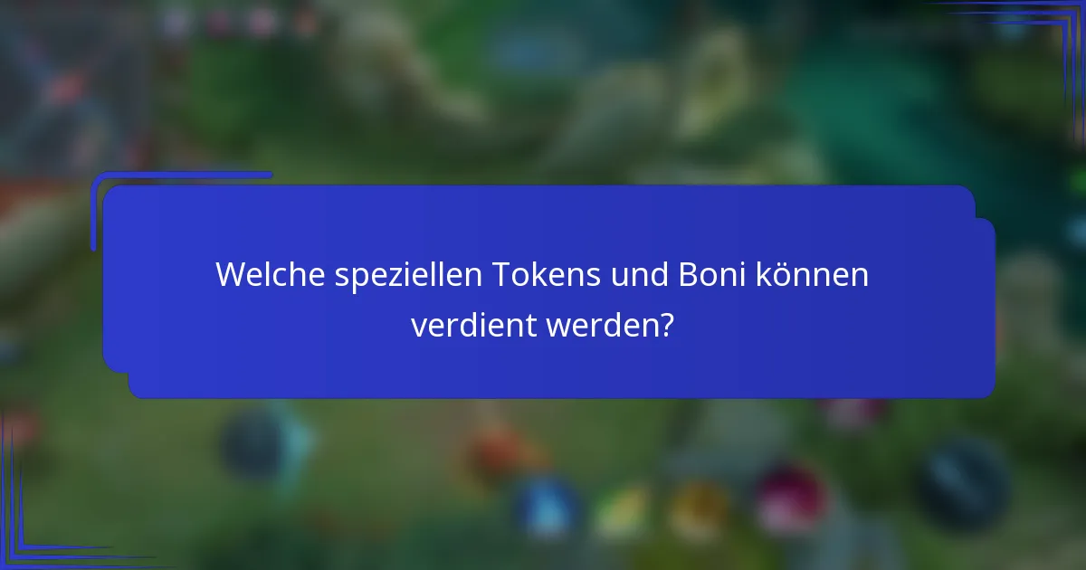 Welche speziellen Tokens und Boni können verdient werden?