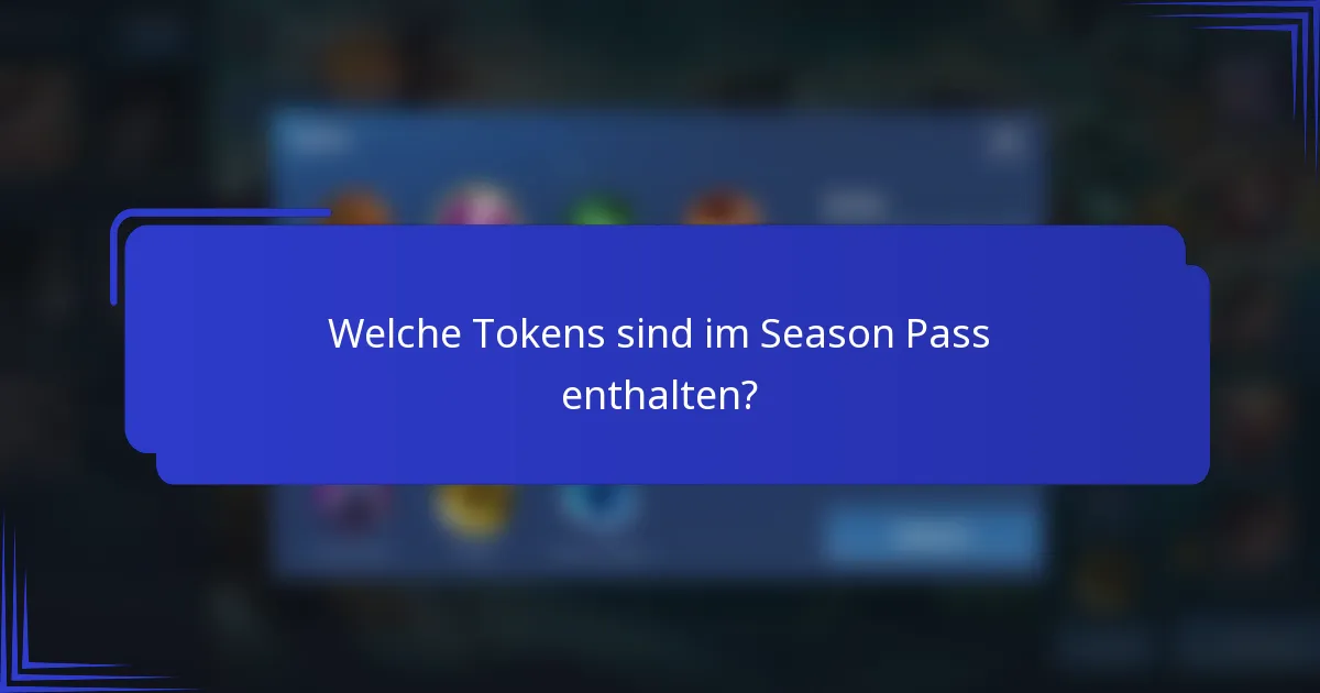 Welche Tokens sind im Season Pass enthalten?