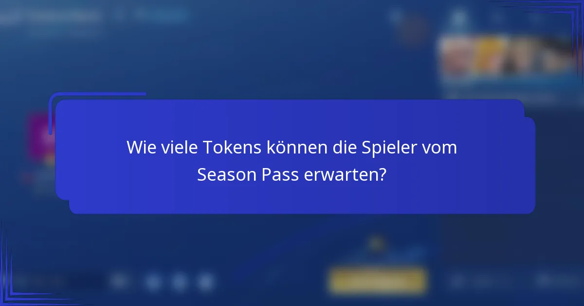 Wie viele Tokens können die Spieler vom Season Pass erwarten?