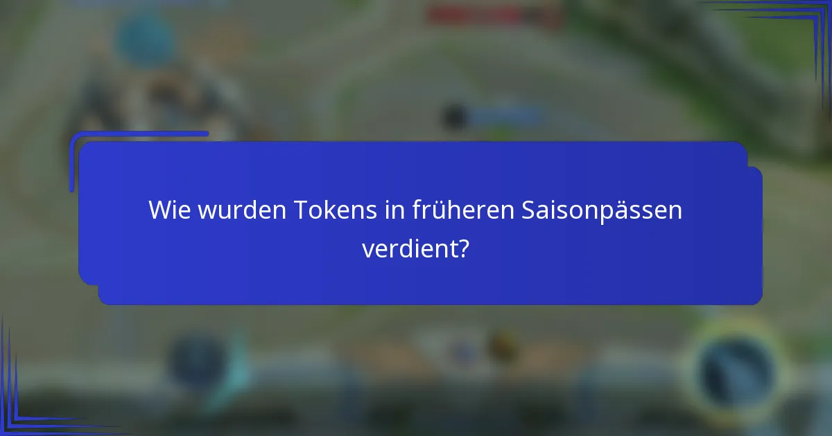 Wie wurden Tokens in früheren Saisonpässen verdient?
